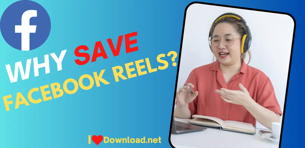 Why Save Facebook Reels