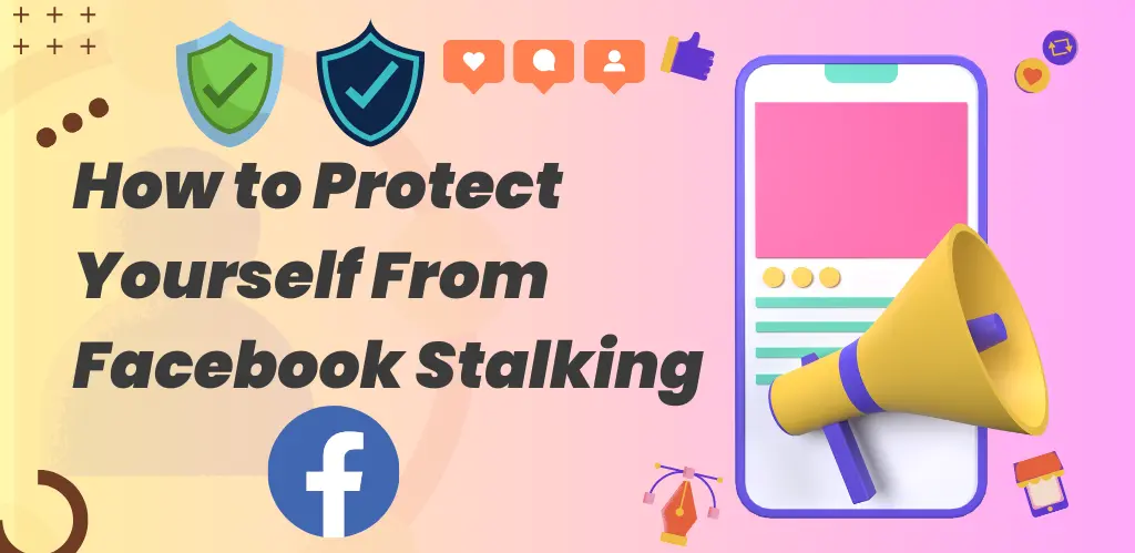 How to Protect Yourself From Facebook Stalking